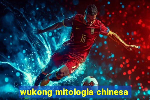 wukong mitologia chinesa